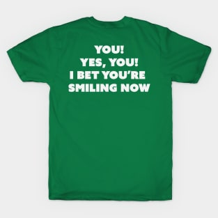 You, Yes you! T-Shirt